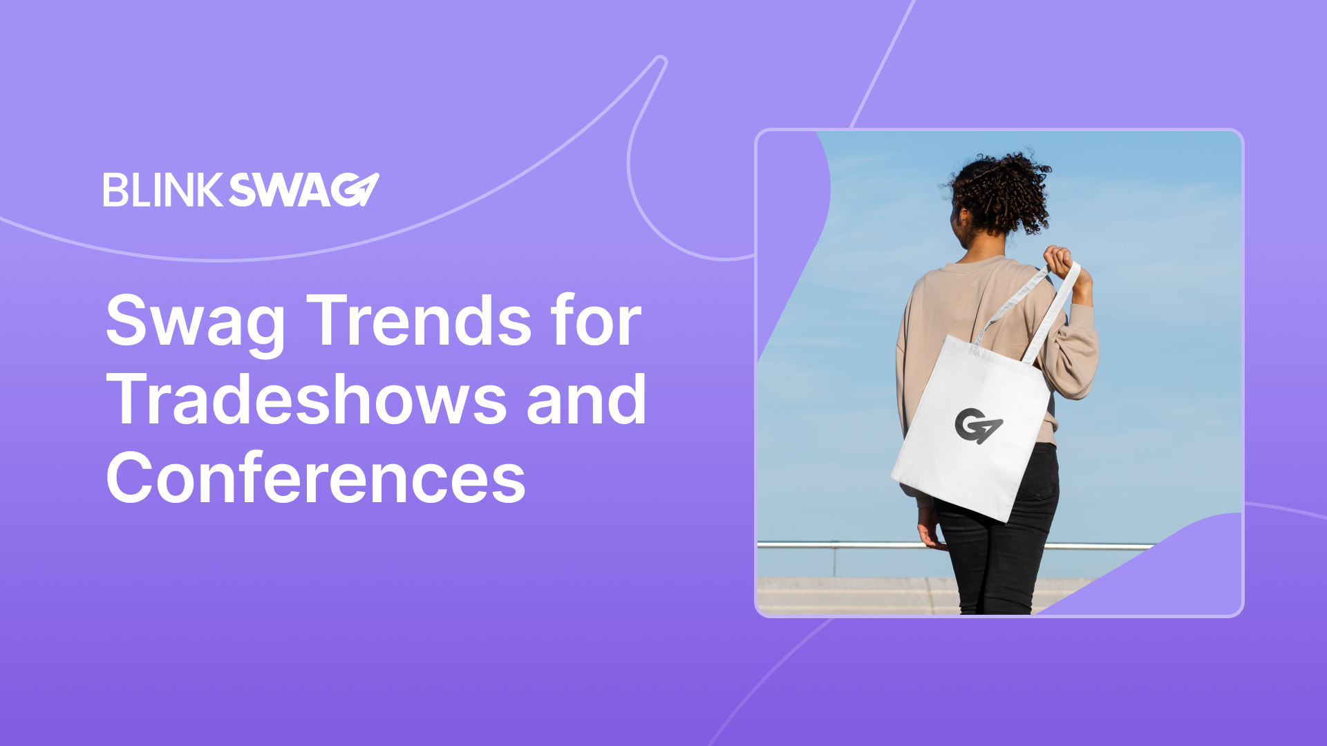 Swag Trends for Tradeshows and Conferences