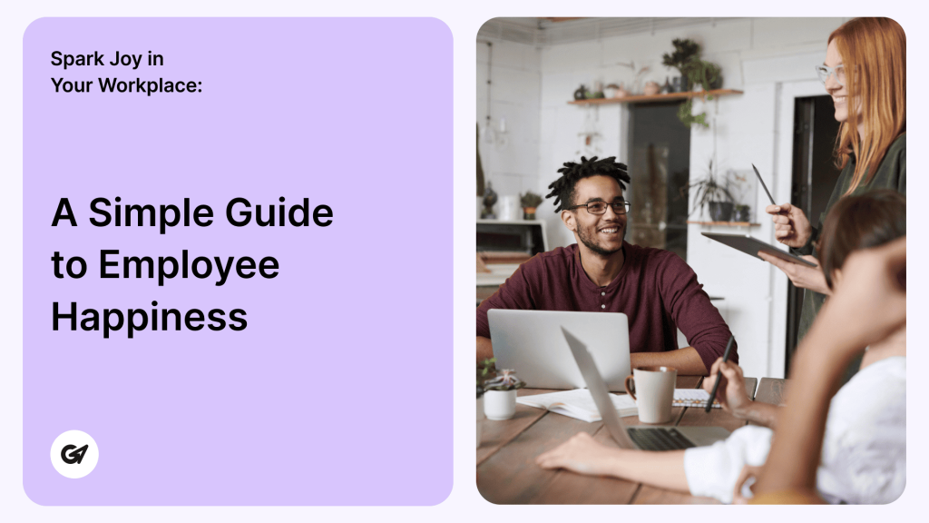 Guide to Employee Happiness Spark Joy in Your Workplace