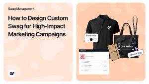 How to Design Custom Swag for High-Impact Marketing Campaigns