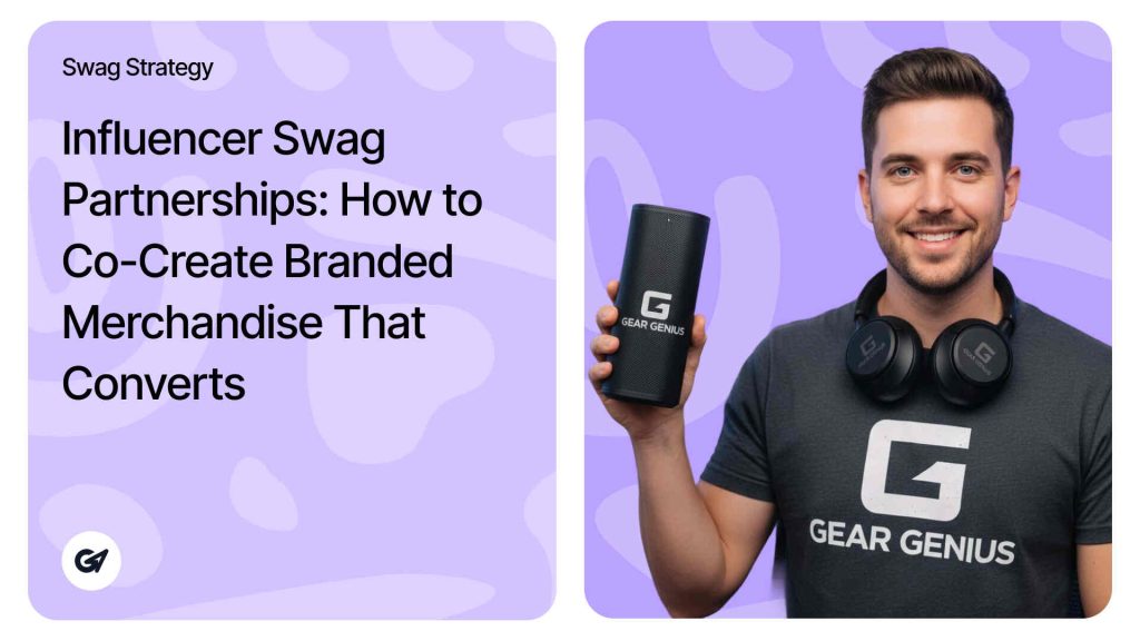 Influencer Swag Partnerships_ How to Co-Create Branded Merchandise That Converts
