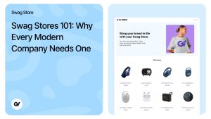 Swag Stores 101_ Why Every Modern Company Needs One
