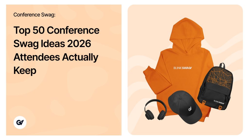 Top 50 Conference Swag Ideas 2026 Attendees Actually Keep